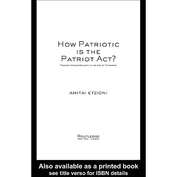 How Patriotic is the Patriot Act?, Amitai Etzioni