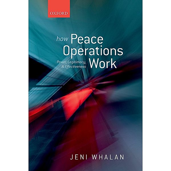 How Peace Operations Work, Jeni Whalan