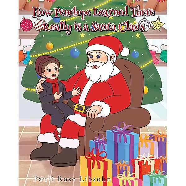 How Penelope Learned There Really is a Santa Claus, Pauli Rose Libsohn