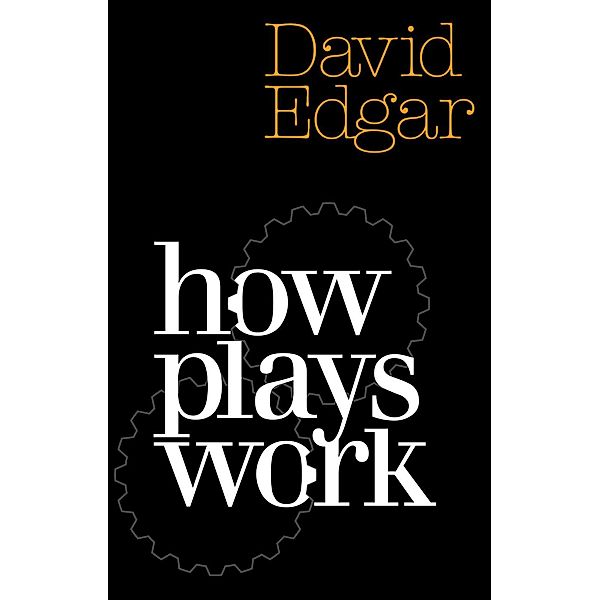 How Plays Work / Nick Hern Books, David Edgar