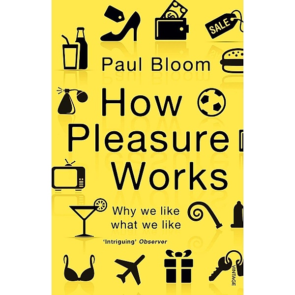 How Pleasure Works, Paul Bloom