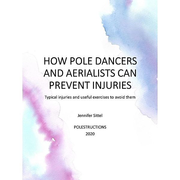 HOW POLE DANCERS AND AERIALISTS CAN PREVENT INJURIES, Jennifer Sittel