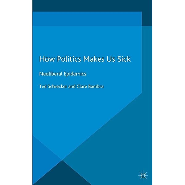 How Politics Makes Us Sick, T. Schrecker, C. Bambra
