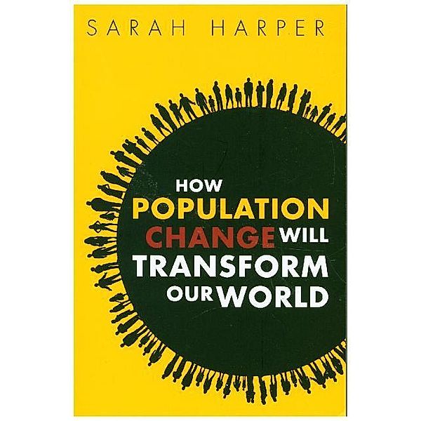 How Population Change Will Transform Our World, Sarah Harper