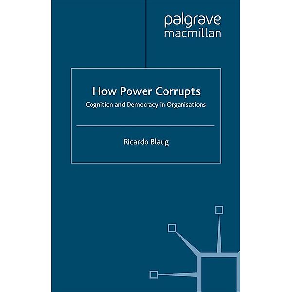 How Power Corrupts, R. Blaug