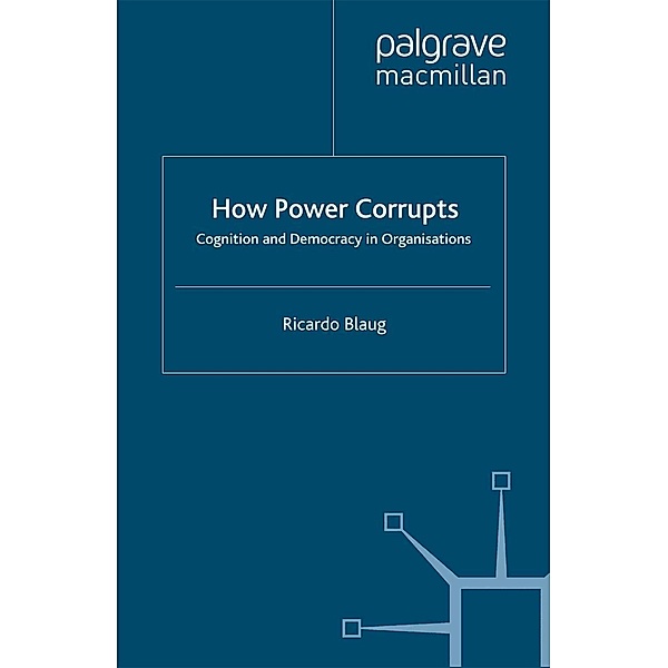 How Power Corrupts, R. Blaug