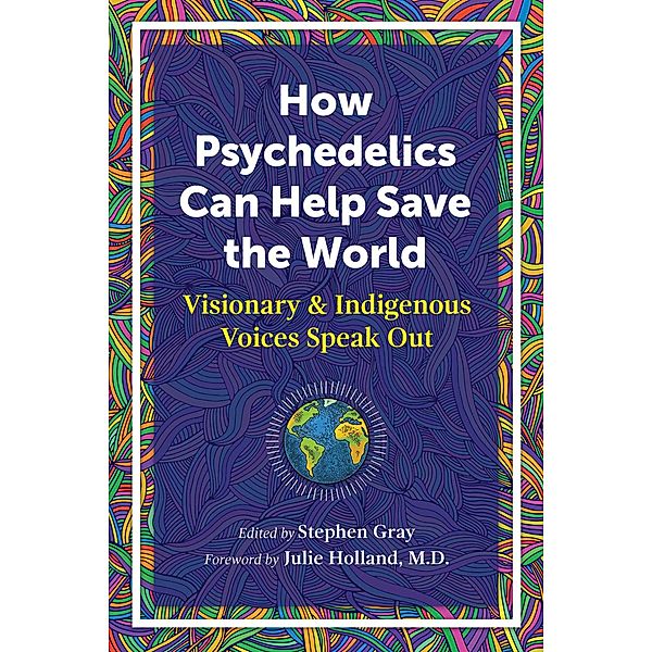 How Psychedelics Can Help Save the World