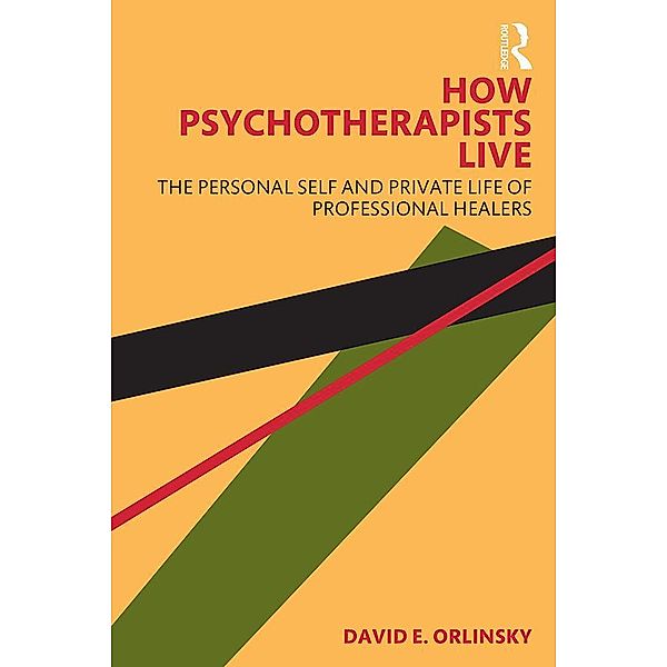 How Psychotherapists Live, David E. Orlinsky