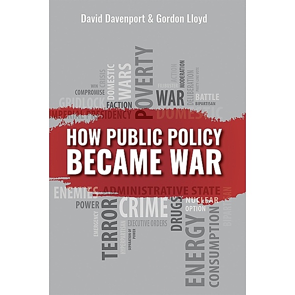 How Public Policy Became War, David Davenport