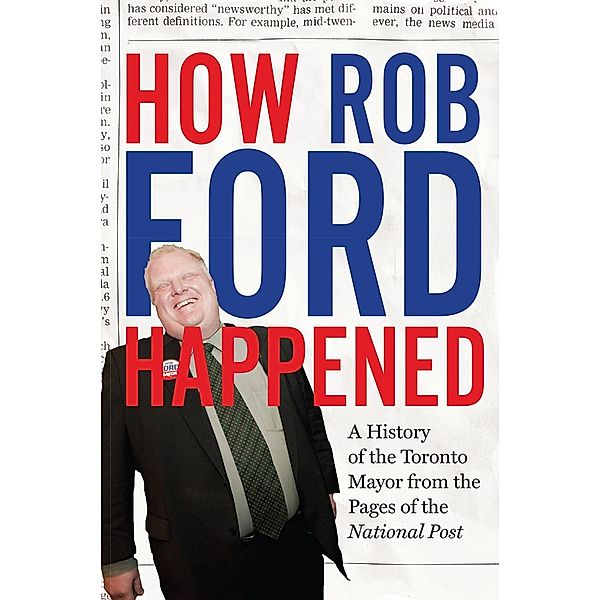 How Rob Ford Happened, The National Post