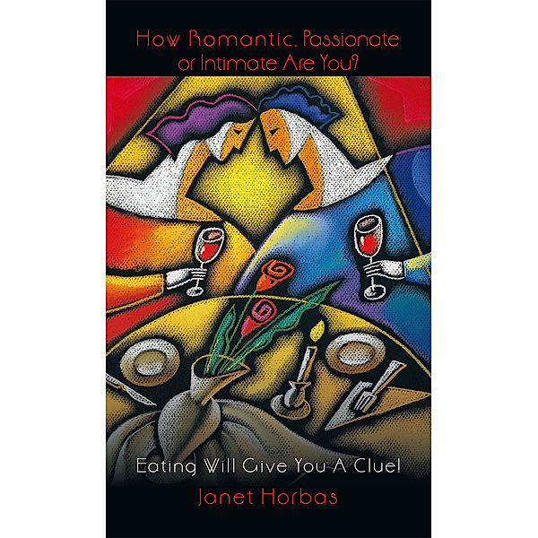 How Romantic, Passionate or Intimate  Are You?, Janet Horbas