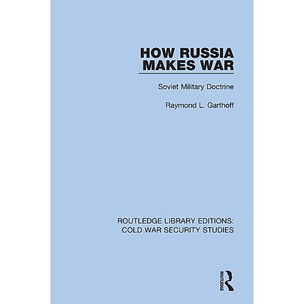 How Russia Makes War, Raymond L. Garthoff