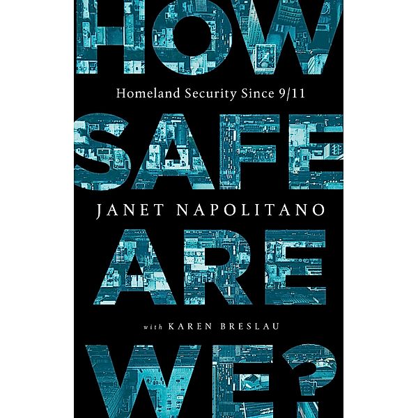 How Safe Are We?, Janet Napolitano