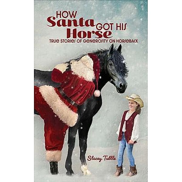 How Santa Got His Horse, Stacey Tuttle