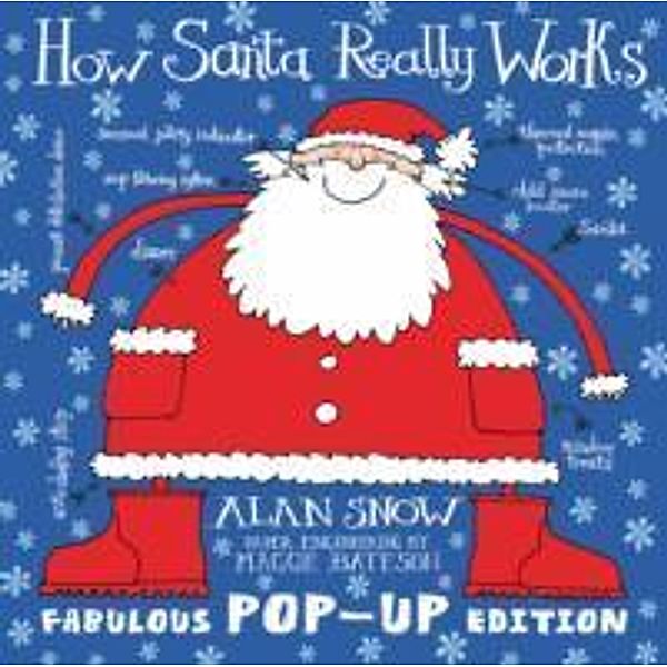 How Santa Really Works. Alan Snow, Alan Snow