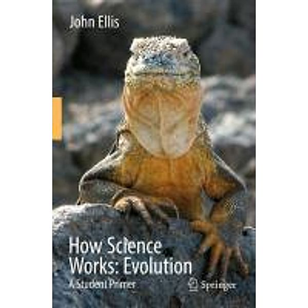 How Science Works: Evolution, R. John Ellis