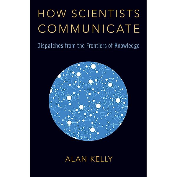 How Scientists Communicate, Alan Kelly