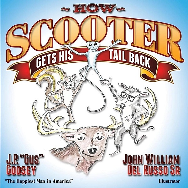 How Scooter Gets His Tail Back, J. P. "Gus" Godsey