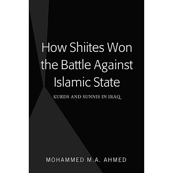 How Shiites Won the Battle Against Islamic State, Mohammed M.A. Ahmed