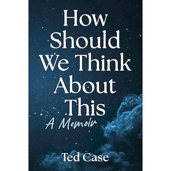 How Should We Think About This, Ted Case