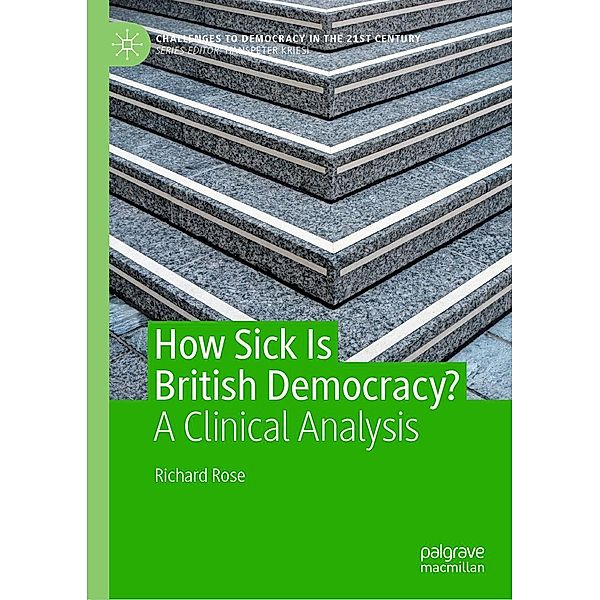 How Sick Is British Democracy? / Challenges to Democracy in the 21st Century, Richard Rose