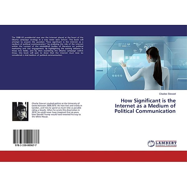 How Significant is the Internet as a Medium of Political Communication, Charles Stewart