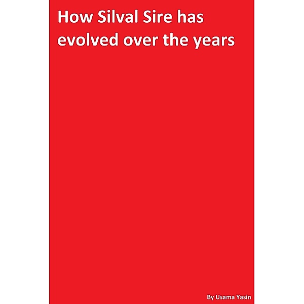 How Silval Sire has evolved over the years / Silval Sire, Usama Yasin