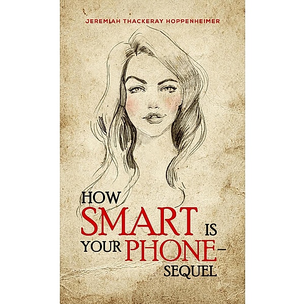 How Smart Is Your Phone - Sequel / Austin Macauley Publishers Ltd, Jeremiah Thackeray Hoppenheimer