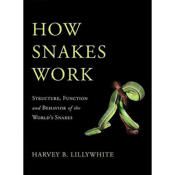 How Snakes Work, Harvey B. Lillywhite