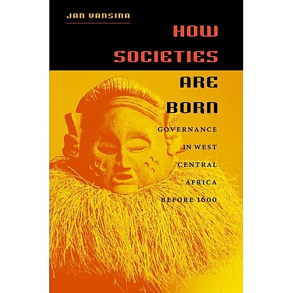 How Societies Are Born, Jan Vansina