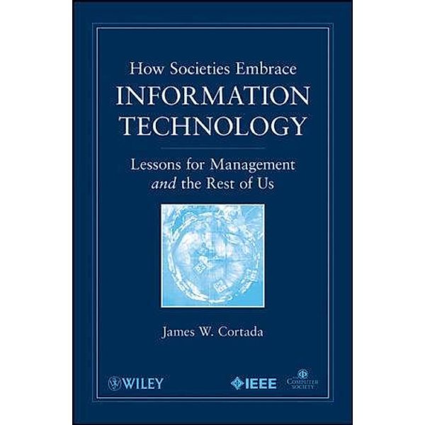 How Societies Embrace Information Technology, James W. Cortada