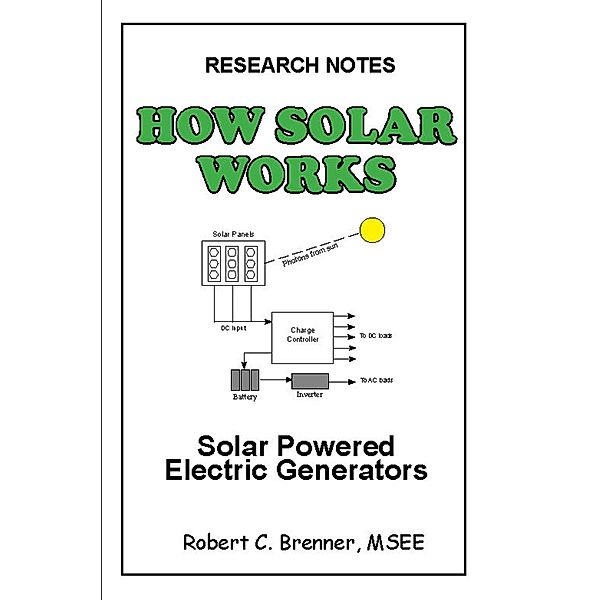 How Solar Works: Solar Powered Electric Generators, BrennerBooks