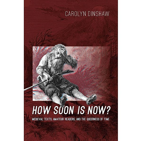 How Soon Is Now?, Dinshaw Carolyn Dinshaw