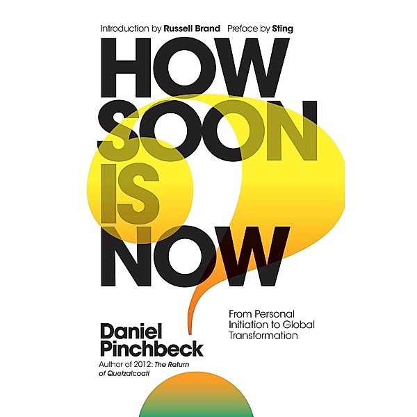 How Soon is Now? Sampler / Watkins Publishing, Daniel Pinchbeck