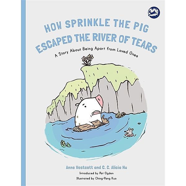 How Sprinkle the Pig Escaped the River of Tears, Anne Westcott, C. C. Alicia Hu