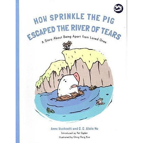 How Sprinkle the Pig Escaped the River of Tears, Anne Westcott, C. C. Alicia Hu