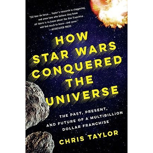 How Star Wars Conquered the Universe, Chris Taylor