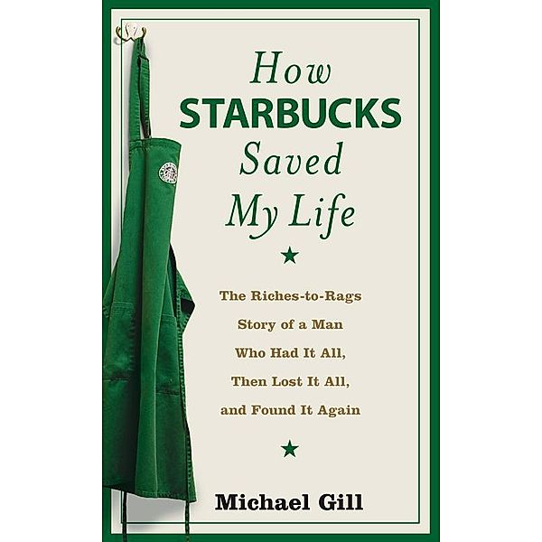 How Starbucks Saved My Life, Michael Gill