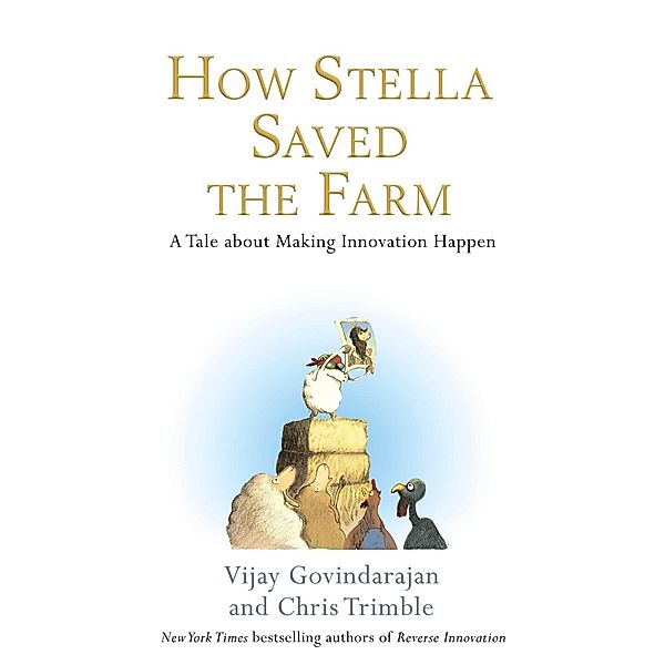 How Stella Saved the Farm, Vijay Govindarajan, Chris Trimble
