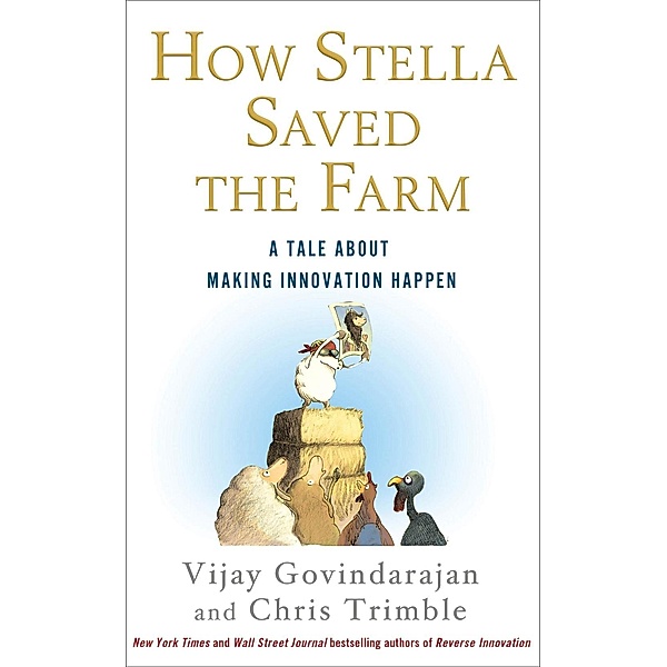 How Stella Saved the Farm, Vijay Govindarajan, Chris Trimble
