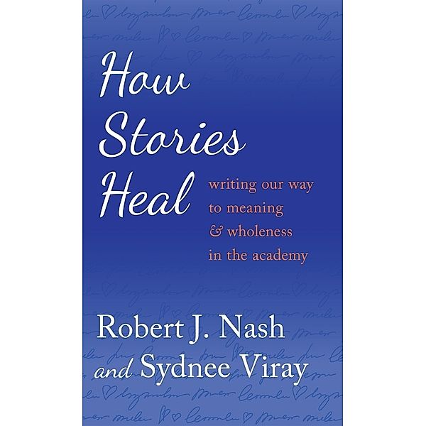 How Stories Heal, Robert J. Nash, Sydnee Viray