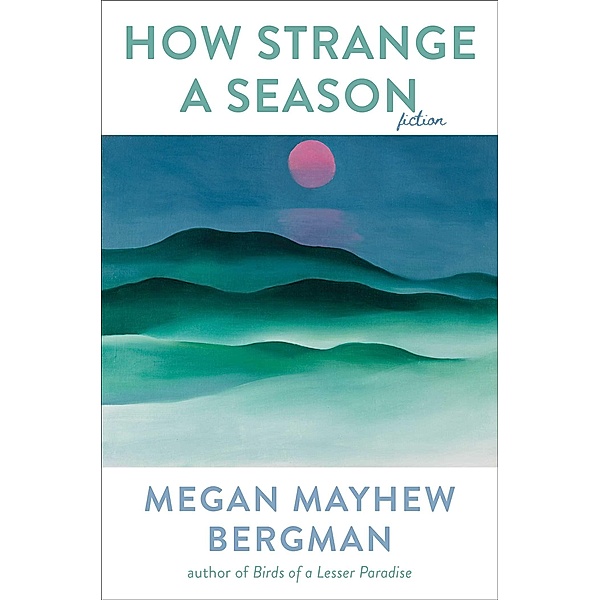 How Strange a Season, Megan Mayhew Bergman