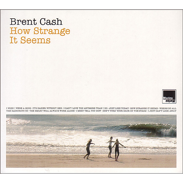 How Strange It Seems, Brent Cash
