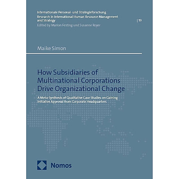 How Subsidiaries of Multinational Corporations Drive Organizational Change, Maike Simon