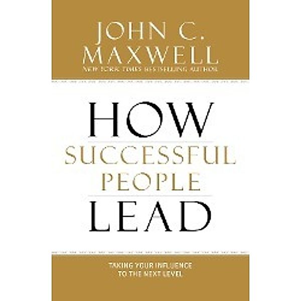 How Successful People Lead, John C. Maxwell