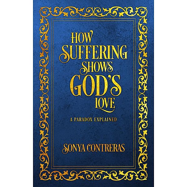 How Suffering Shows God's Love, Sonya Contreras