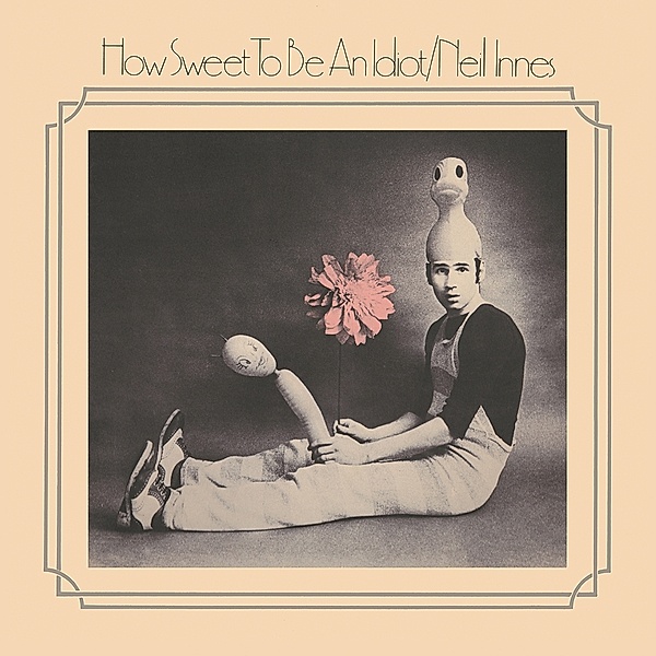 How Sweet To Be An Idiot: Expanded Digipak Edition, Neil Innes