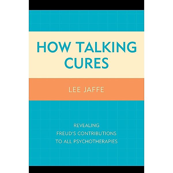 How Talking Cures / Dialog-on-Freud, Lee Jaffe