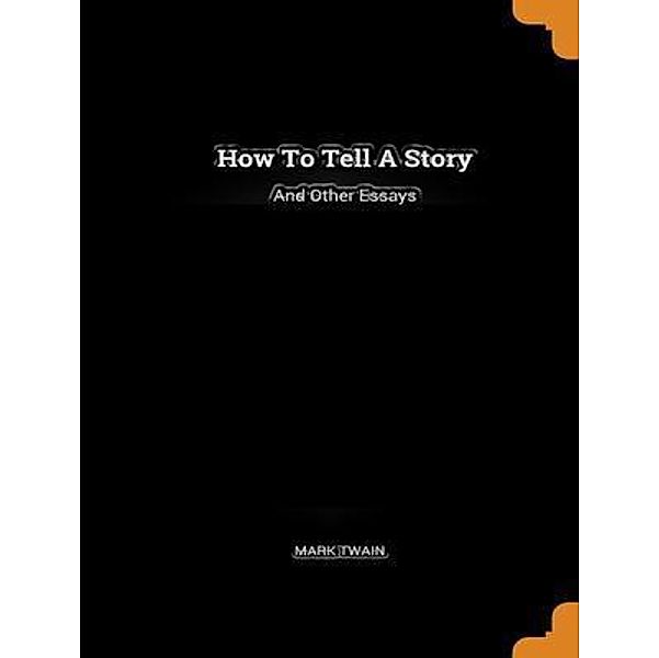 How Tell a Story and Others / Spartacus Books, Mark Twain