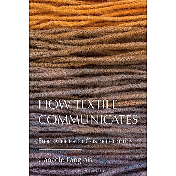 How Textile Communicates, Ganaele Langlois